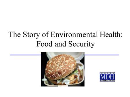 The Story of Environmental Health: Food and Security.