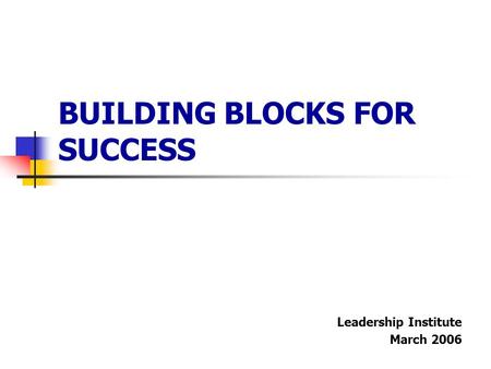 BUILDING BLOCKS FOR SUCCESS
