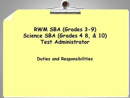 RWM SBA (Grades 3-9) Science SBA (Grades 4 8, & 10) Test Administrator