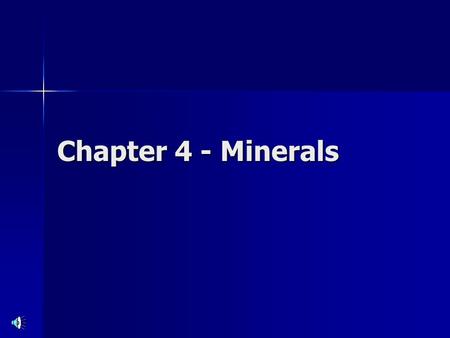 Chapter 4 - Minerals.