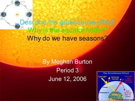 By Meghan Burton Period 3 June 12, 2006