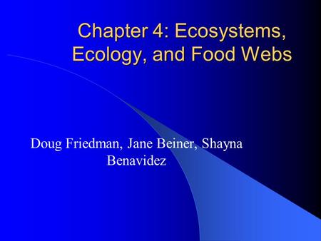 Chapter 4: Ecosystems, Ecology, and Food Webs