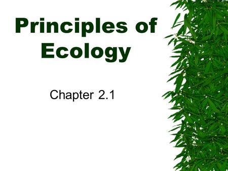 Principles of Ecology Chapter 2.1.