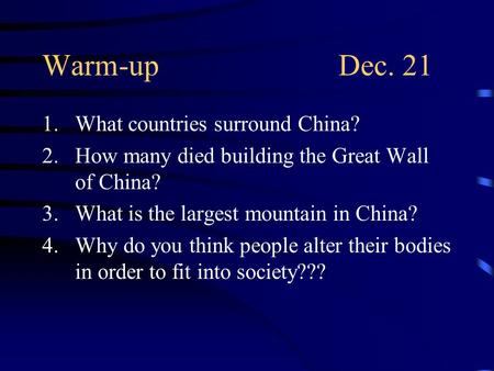 Warm-up Dec. 21 What countries surround China?
