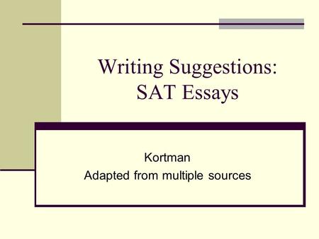 Writing Suggestions: SAT Essays