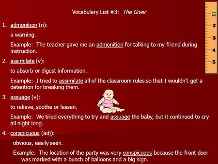 Vocabulary List #3: The Giver 1.admonition (n): a warning. Example: The teacher gave me an admonition for talking to my friend during instruction. 2.assimilate.