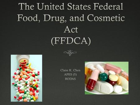 The United States Federal Food, Drug, and Cosmetic Act (FFDCA)