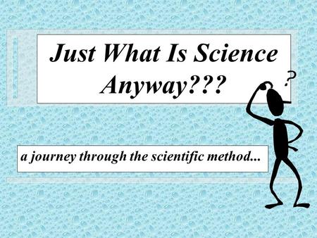 Just What Is Science Anyway???