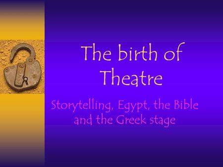 Storytelling, Egypt, the Bible and the Greek stage
