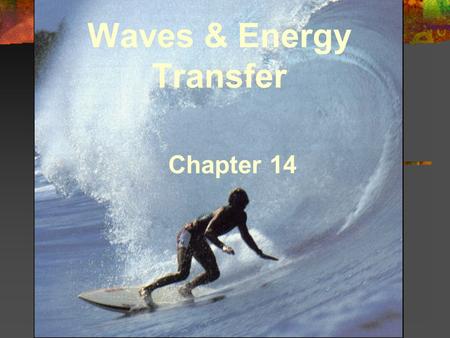 Waves & Energy Transfer