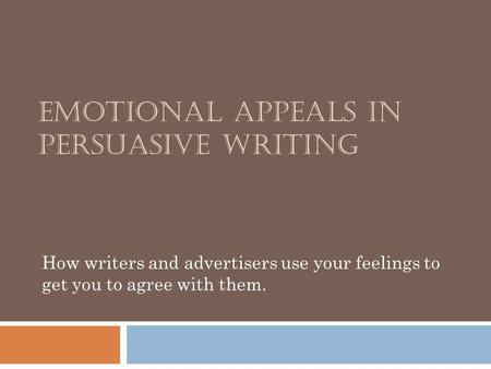 Emotional Appeals in Persuasive Writing