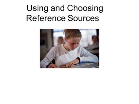 Using and Choosing Reference Sources