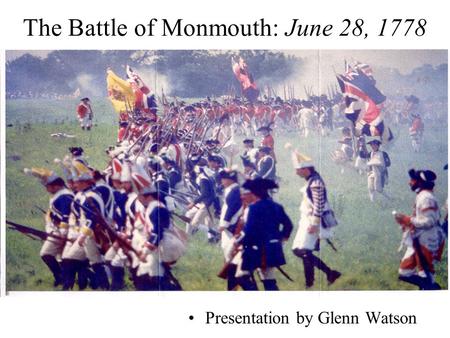 The Battle of Monmouth: June 28, 1778