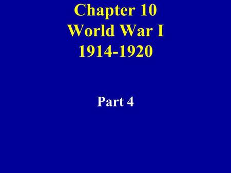 Chapter 10 World War I 1914-1920 Part 4. 8.Food AdministrationUnder Herbert Hoover worked to increase agricultural output, and reduce waste. 9. The Food.