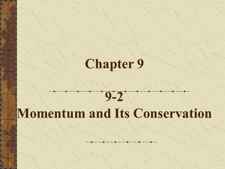 Chapter Momentum and Its Conservation