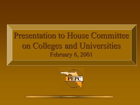 Presentation to House Committee on Colleges and Universities February 6, 2001.