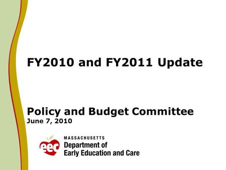 FY2010 and FY2011 Update Policy and Budget Committee June 7, 2010.