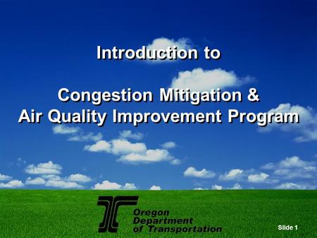 Slide 1 Introduction to Congestion Mitigation & Air Quality Improvement Program.
