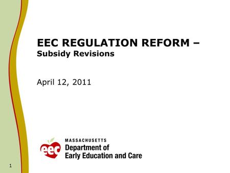 1 EEC REGULATION REFORM – Subsidy Revisions April 12, 2011.