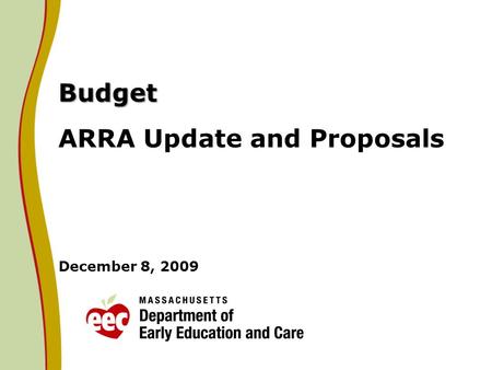 Budget Budget ARRA Update and Proposals December 8, 2009.