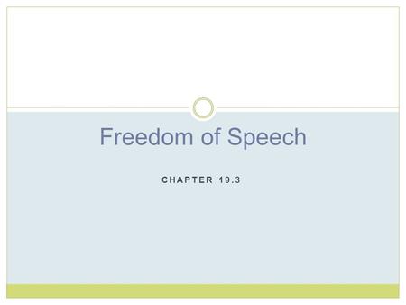 Freedom of Speech CHAPTER 19.3.