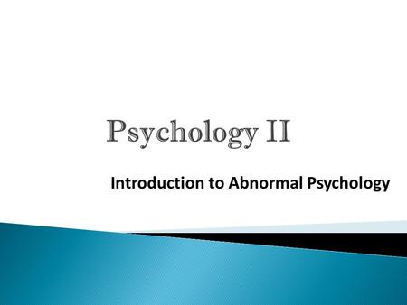 Introduction to Abnormal Psychology