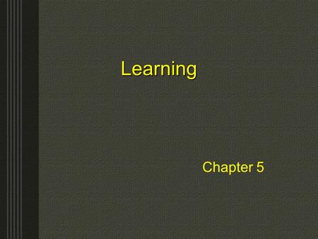 Learning Chapter 5.
