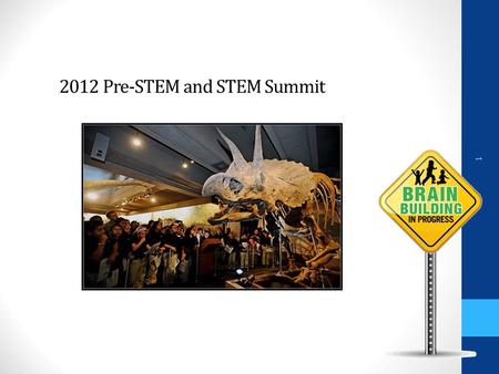 2012 Pre-STEM and STEM Summit 1. A Short Video to Start the Day 2.