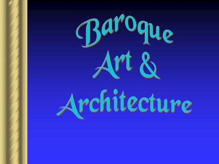 Baroque Art & Architecture.