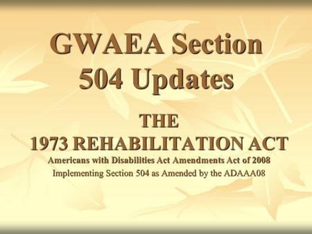 Implementing Section 504 as Amended by the ADAAA08