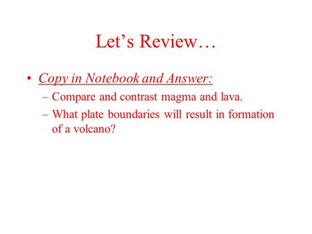 Let’s Review… Copy in Notebook and Answer: