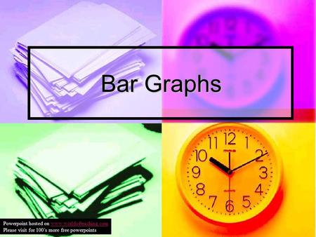 Bar Graphs Powerpoint hosted on www.worldofteaching.comwww.worldofteaching.com Please visit for 100s more free powerpoints.