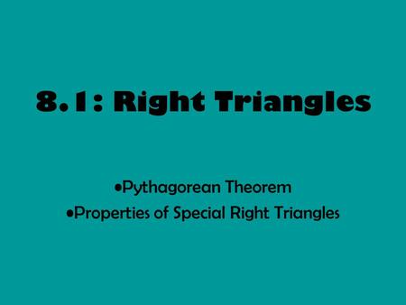 Pythagorean Theorem Properties of Special Right Triangles