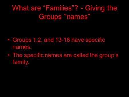 What are “Families”? - Giving the Groups “names”