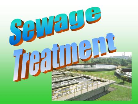 Sewage Treatment.