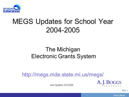MEGS Updates for School Year The Michigan  Electronic Grants System