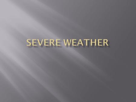 Severe Weather.