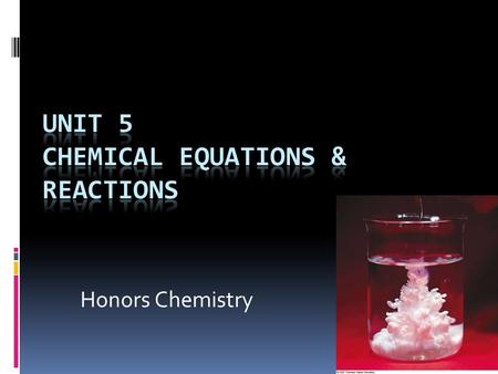 Unit 5 Chemical Equations & Reactions