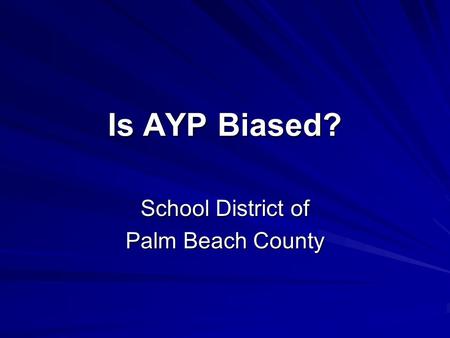 Is AYP Biased? School District of Palm Beach County.