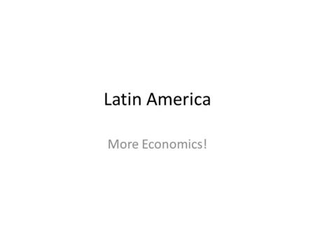 Latin America More Economics!. Vocabulary (p.3) Specialization Trade NAFTA Reals Pesos Exchange rate.
