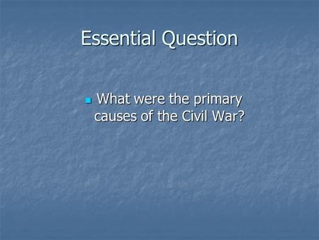 What were the primary causes of the Civil War?