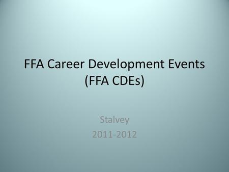 FFA Career Development Events (FFA CDEs) Stalvey 2011-2012.