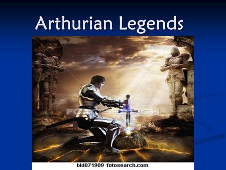 Arthurian Legends.