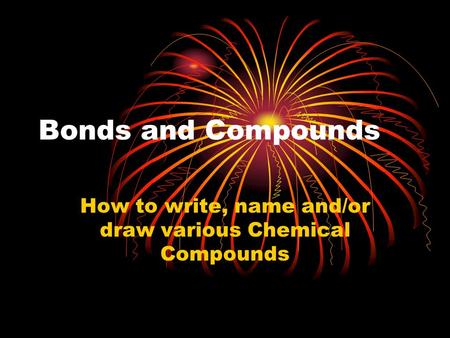 How to write, name and/or draw various Chemical Compounds
