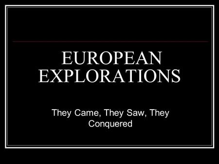 EUROPEAN EXPLORATIONS