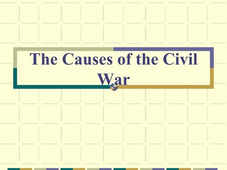 The Causes of the Civil War. Essential Question What led to the growth of slavery in the early 1800s?