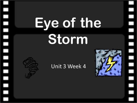 Eye of the Storm Unit 3 Week 4.