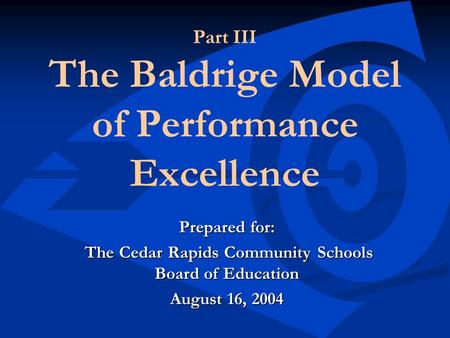 Part III The Baldrige Model of Performance Excellence