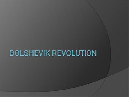 Bolshevik Revolution.