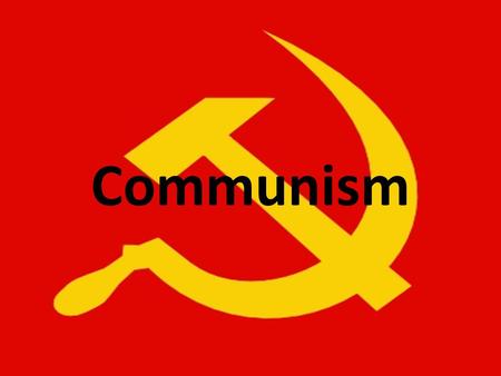 Communism.